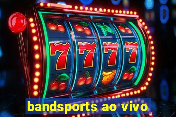 bandsports ao vivo